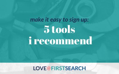 Make it Easy to Sign Up: 5 tools I recommend