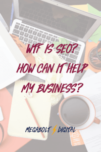 “WTF is SEO? And how can it help my business?” I'll break it down for you in normal language, using GIFs instead of jargon.