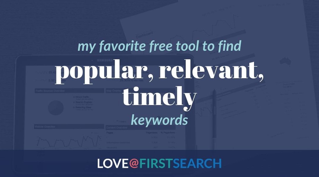 Google Trends: My Favorite Free Tool to Find Timely Keywords