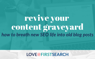 Revive your content graveyard: How to breathe new SEO life into old blog posts