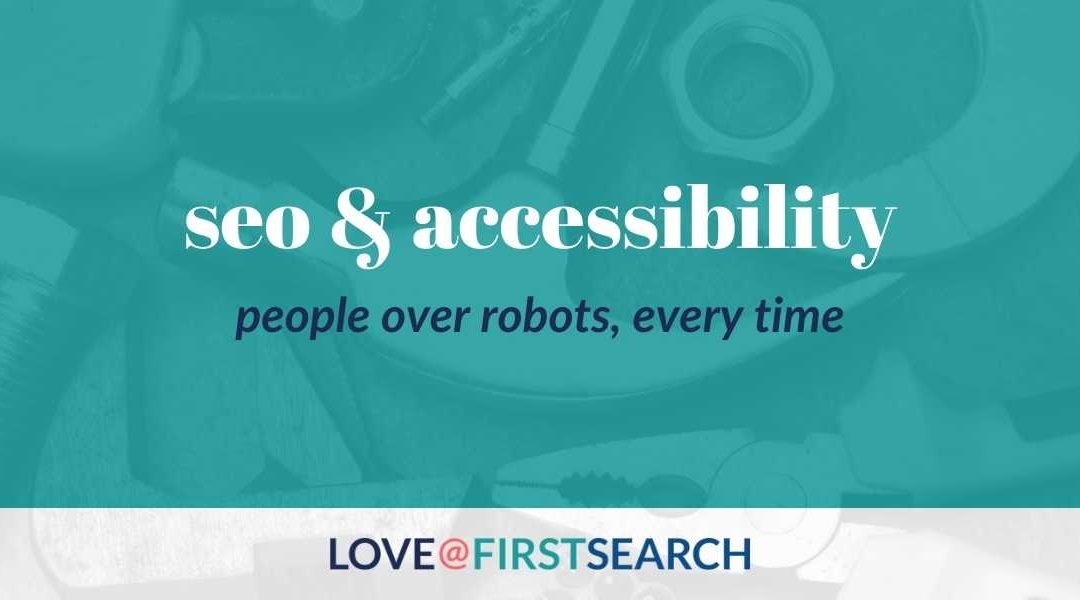 People over Robots: How to balance web accessibility and SEO standards