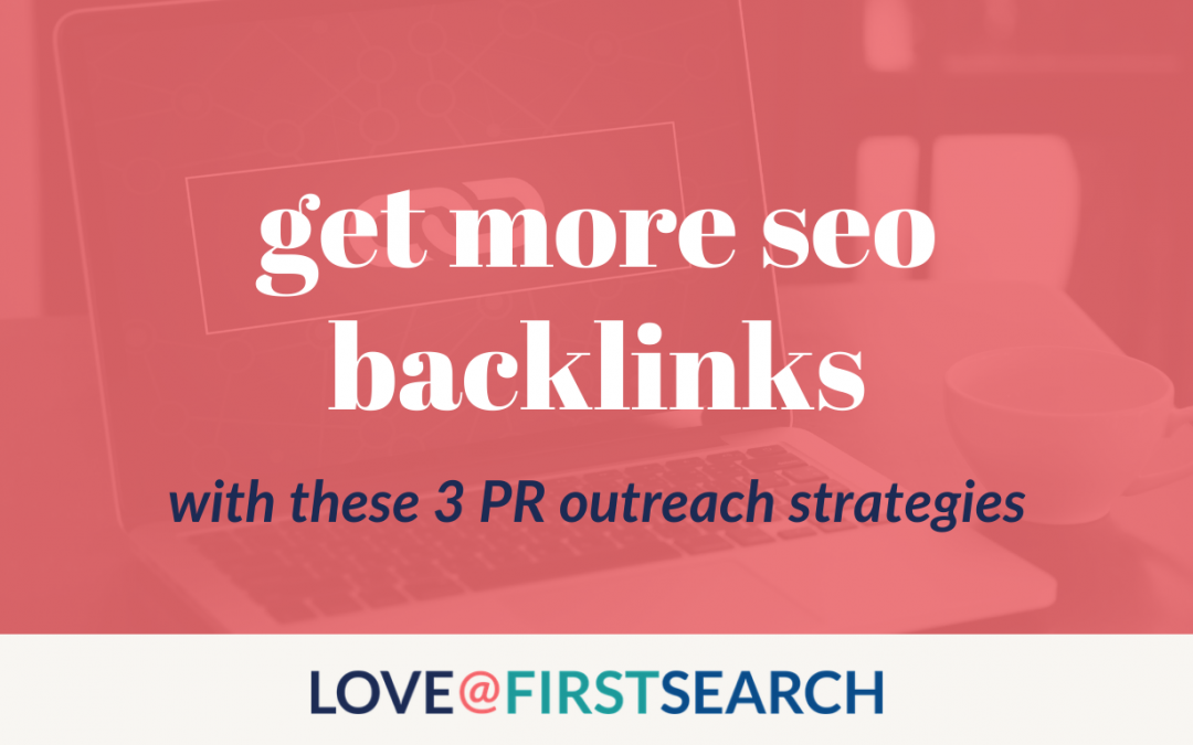 3 pr outreach strategies to get more seo backlinks