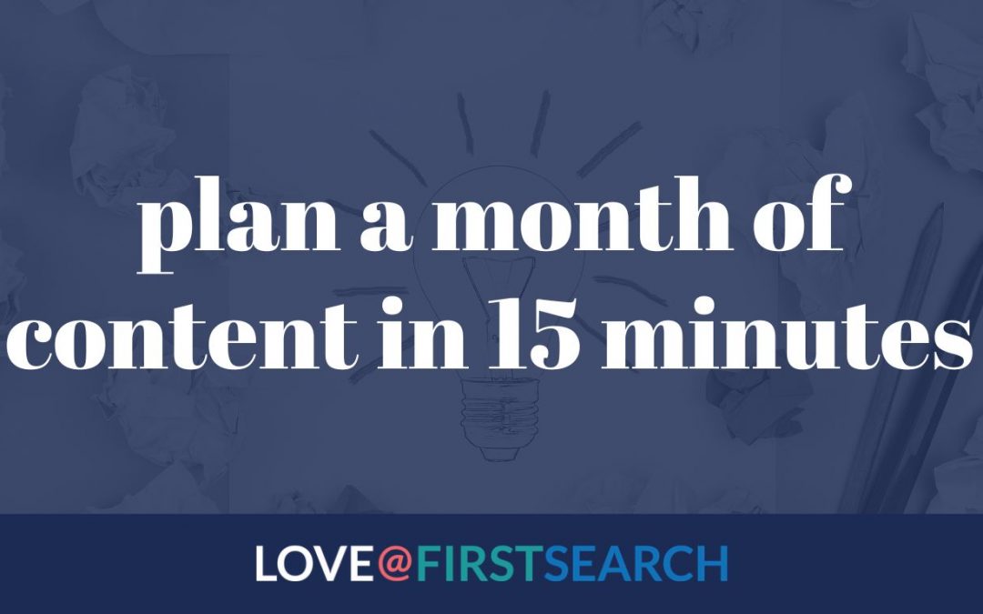 3 ways to plan a month of content in 15 minutes